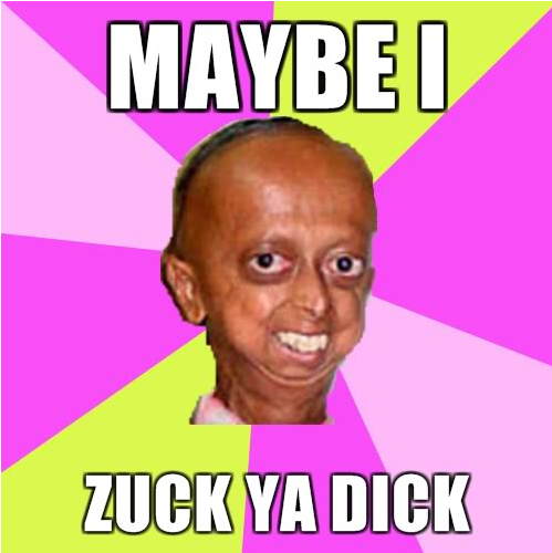 maybe i zuck your dick Maybe i zuck your dick